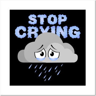 Stop Crying - Rainy Cloud Posters and Art